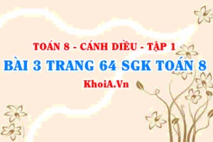 Bài 3 trang 64 SGK Toán 8 tập 1 Cánh Diều